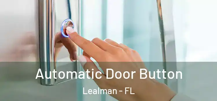 Automatic Door Button Lealman - FL
