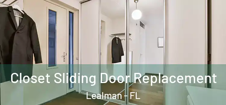  Closet Sliding Door Replacement Lealman - FL