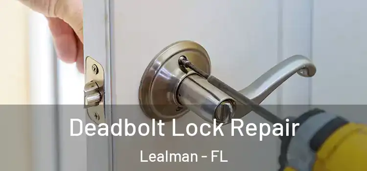  Deadbolt Lock Repair Lealman - FL