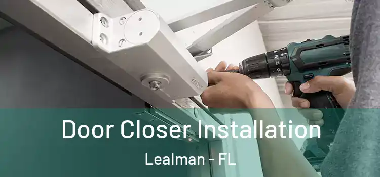  Door Closer Installation Lealman - FL