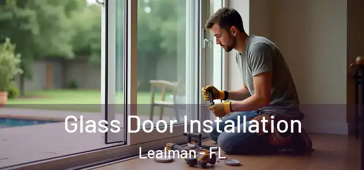 Glass Door Installation Lealman - FL