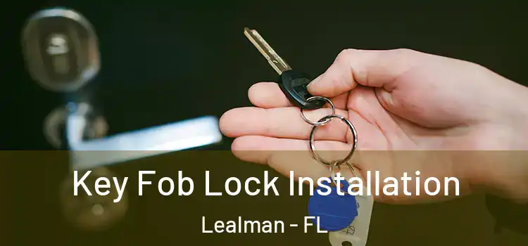  Key Fob Lock Installation Lealman - FL