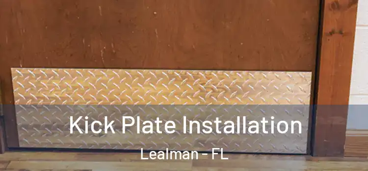  Kick Plate Installation Lealman - FL