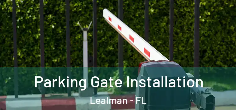  Parking Gate Installation Lealman - FL